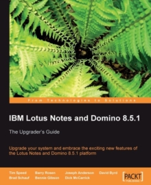 Image for IBM Lotus Notes and Domino 8.5.1: the upgrader's guide : upgrade your system and embrace the exciting new features of the Lotus Notes and Domino 8.5.1 platform