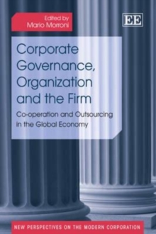 Image for Corporate governance, organization and the firm  : co-operation and outsourcing in a globalized market
