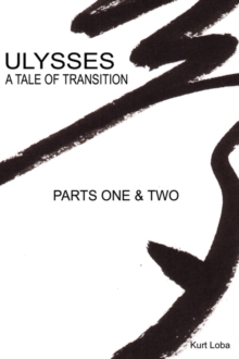 Image for Ulysses - A Tale of Transition, Parts One & Two