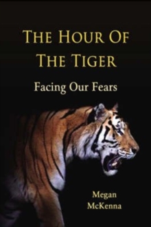 Image for The Hour of the Tiger : Facing Our Fears