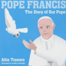 Image for Pope Francis : The Story of Our Pope