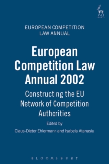 Image for European competition law annual 2002: contructing the EU network of competition authorities