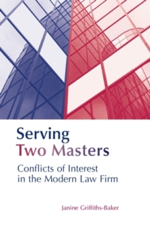 Image for Serving two masters: conflicts of interest in the modern law firm