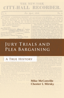 Image for Jury trials and plea bargaining: a true history