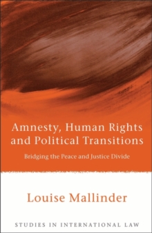 Image for Amnesty, human rights and political transitions: bridging the peace and justice divide