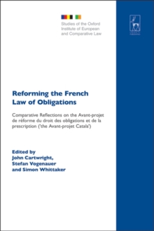 Image for Reforming the French law of obligations: comparative reflections on the Avant-projet de reforme du droit des obligations et de la prescription ('the Avant-projet Catala').