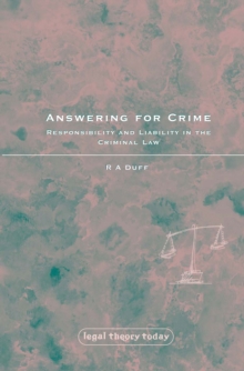 Image for Answering for crime: responsibility and liability in the criminal law