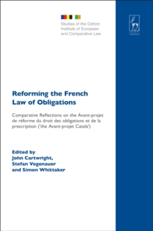 Image for Reforming the French law of obligations: comparative reflections on the Avant-projet de reforme du droit des obligations et de la prescription the Avant-projet Catala