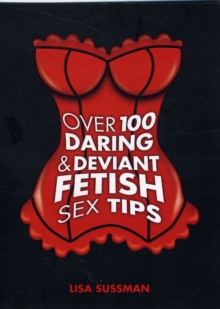 Image for Over 100 daring & deviant fetish sex tips