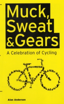 Image for Muck, Sweat & Gears:A Celebration of Cycling