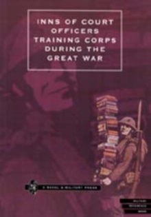Image for Inns of Court Officers Training Corps During the Great War