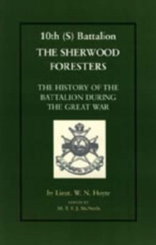 Image for 10th (S) Bn the Sherwood Foresters. The History of the Battalion During the War