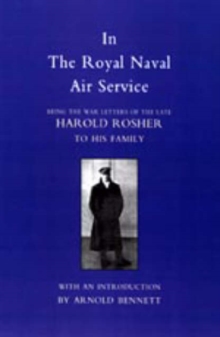 Image for In the Royal Naval Air Service : Being the War Letters of Harold Rosher to His Family