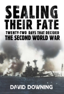 Image for Sealing their fate: twenty-two days that decided the Second World War