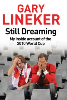 Image for Still dreaming: my inside account of the 2010 World Cup