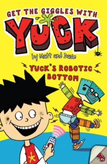 Image for Yuck's robotic bottom  : and, Yuck's wild weekend