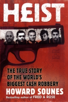Image for Heist  : the true story of the world's biggest cash robbery