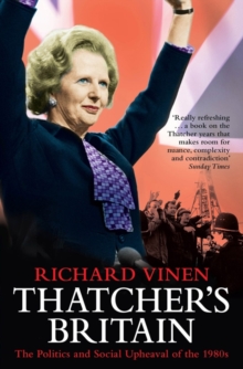 Image for Thatcher's Britain  : the politics and social upheaval of the Thatcher era