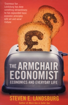 Image for The armchair economist  : economics and everyday life