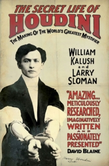Image for The secret life of Houdini: the making of America's first superhero
