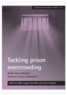 Image for Tackling prison overcrowding: build more prisons? sentence fewer offenders?