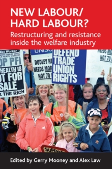 Image for New Labour/hard labour?: restructuring and resistance inside the welfare industry