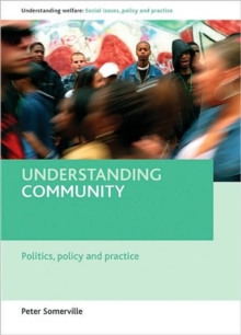 Image for Understanding community  : politics, policy and practice