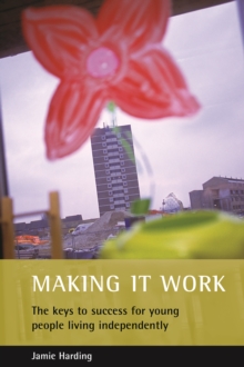 Image for Making it work: the keys to success for young people living independently