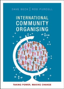 Image for International community organising : taking power, making change