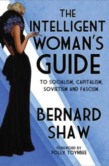 Image for The intelligent woman's guide to socialism, capitalism, sovietism and fascism