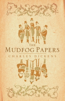 The Mudfog Papers: Annotated Edition