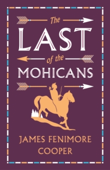 The Last of the Mohicans: Annotated Edition (Alma Classics Evergreens)
