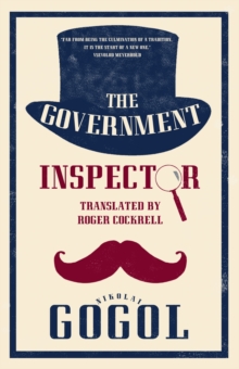 The Government Inspector: New Translation: Newly Translated and Annotated