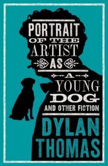 Image for Portrait Of The Artist As A Young Dog and Other Fiction