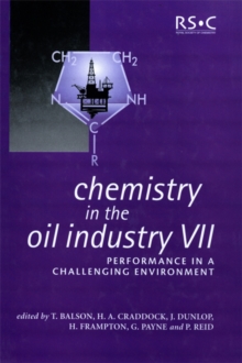 Image for Chemistry in the Oil Industry VII: performance in a challenging environment