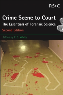 Image for Crime scene to court: the essentials of forensic science