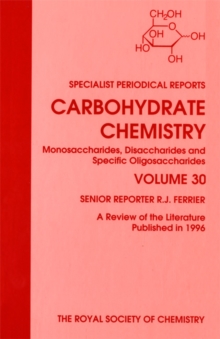 Image for Carbohydrate Chemistry.: monosaccharides, disaccharides and specific oligosaccharides (A review of the literature published during 1996)