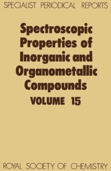 Image for Spectroscopic properties of inorganic and organometallic compounds.: a review of the recent literature published up to late 1981
