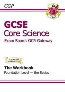 Image for GCSE Core Science OCR Gateway Workbook Foundation the Basics (A*-G Course)