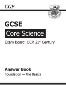 Image for GCSE Core Science OCR 21st Century Answers (for Workbook) Foundation the Basics (A*-G Course)