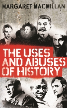Image for The uses and abuses of history