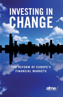 Image for Investing in change: the reform of Europe's financial markets