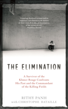 Image for The Elimination: a survivor of the Khmer Rouge confronts his past and the commandant of the Killing Fields