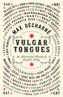 Image for Vulgar tongues: a history of English slang