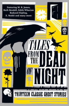 Image for Tales from the dead of night: thirteen classic ghost stories