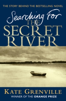 Searching For The Secret River: The Story Behind the Bestselling Novel