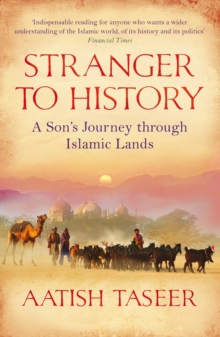 Stranger to History: A Son’s Journey through Islamic Lands