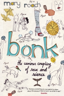 Cover for: Bonk : The Curious Coupling Of Sex And Science