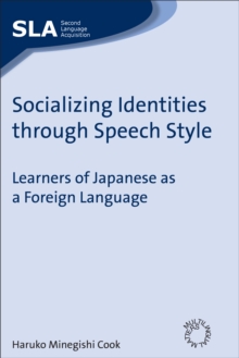 Image for Socializing identities through speech style  : learners of Japanese as a foreign language
