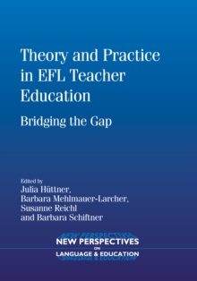 Image for Theory and practice in EFL teacher education  : bridging the gap
